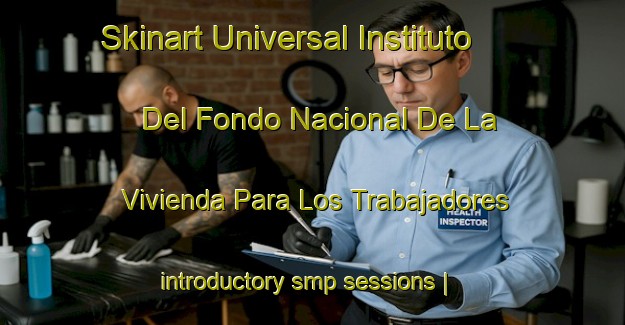 Skinart Universal Instituto Del Fondo Nacional De La Vivienda Para Los Trabajadores introductory smp sessions | SmpTraining | SmpClasses | SkinartTraining-Mexico